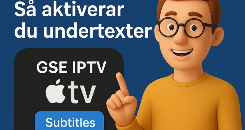 GSE IPTV Apple TV Subtitles : Sa aktiverar du undertexter